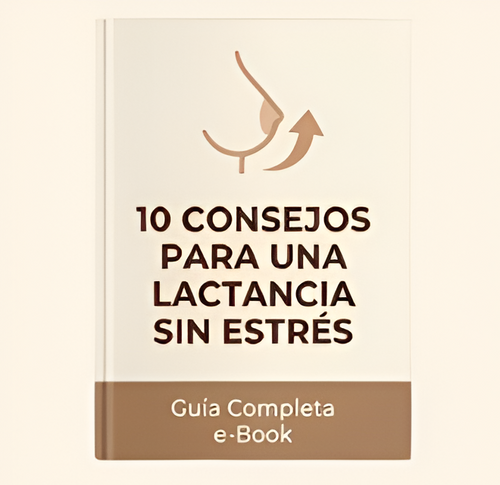 10 Consejos para una Lactancia Sin Estrés